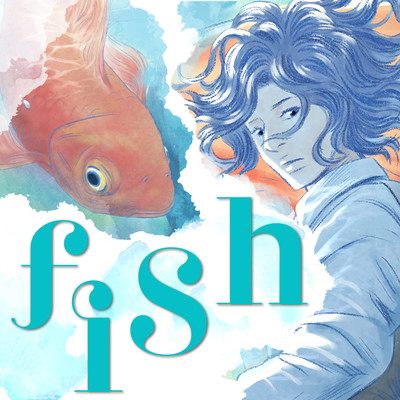 fish - フィッシュ -