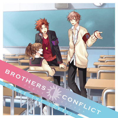 BROTHERS CONFLICT GIMME THE LOVE!!