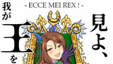 見よ、我が王を！ - ECCE MEI REX!