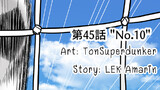 第45話 "No.10"