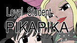Loyal Student PIKAPIKA