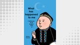 What has happened to me ～Testimony of an Uyghur man 2～