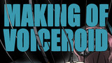 Making of Voiceroid