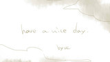 have a nice day（ネーム）
