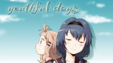 youthful days【後編】
