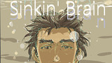Sinkin' Brain